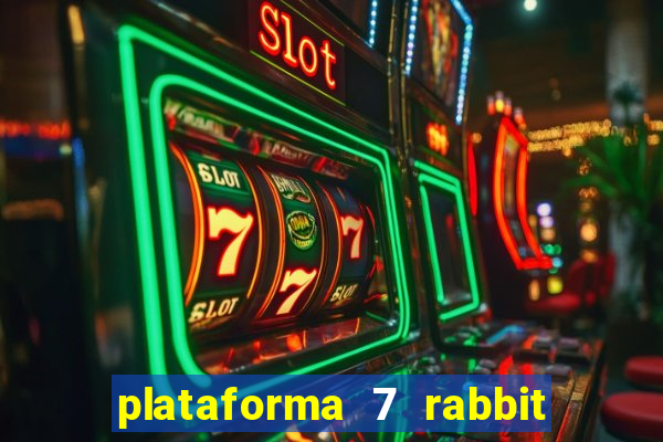 plataforma 7 rabbit paga mesmo